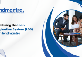 Redefining the Loan Origination System (LOS) with lendmantra