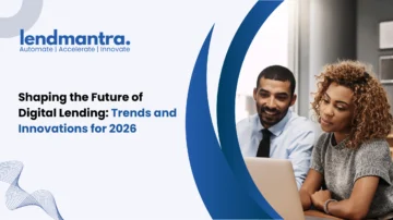 Shaping the Future of Digital Lending Trends and Innovations for 2026