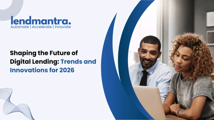 Shaping the Future of Digital Lending Trends and Innovations for 2026
