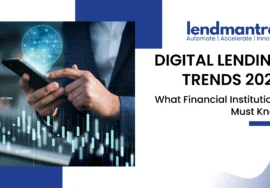 Digital Lending Trends 2025 What Financial Institutions Must Know
