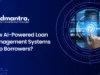 How AI-Powered Loan Management Systems Help Borrowers