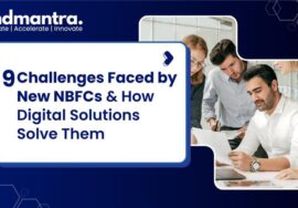 Challenges Faced by New NBFCs & How Digital Solutions Solve Them