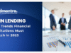 Trends Financial Institutions Must Watch in 2025