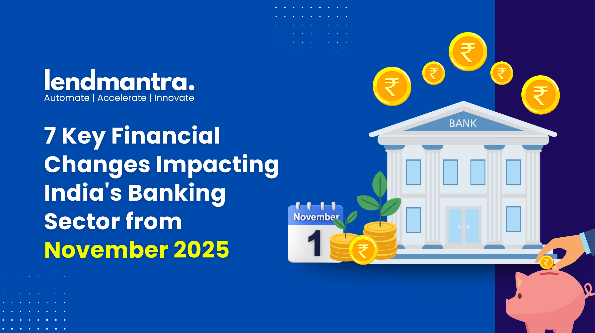 7 Key Financial Changes Impacting India's Banking Sector from November 2025