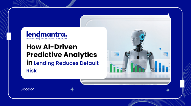How AI-Driven Predictive Analytics in Lending Reduces Default Risk