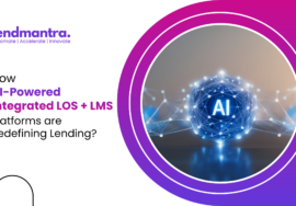 How AI-Powered Integrated LOS + LMS Platforms are Redefining Lending