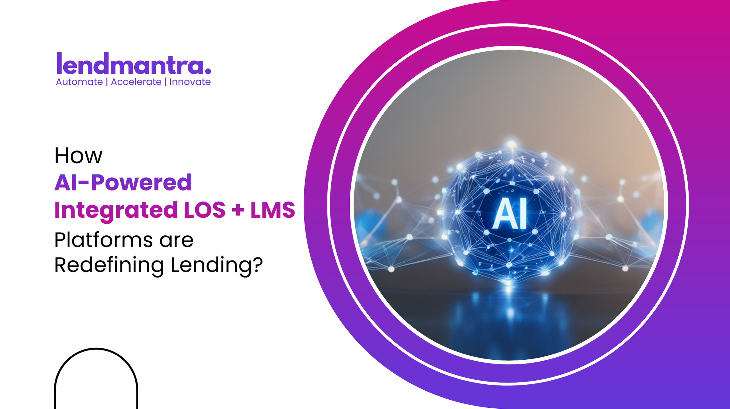 How AI-Powered Integrated LOS + LMS Platforms are Redefining Lending