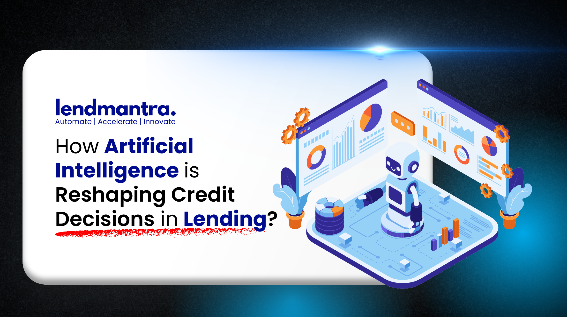 How Artificial Intelligence Is Reshaping Credit Decisions in Lending