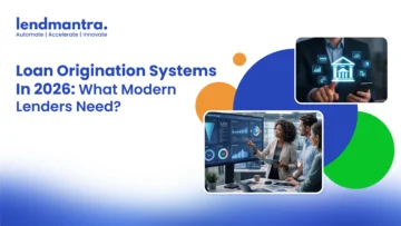 Loan Origination Systems In 2026 What Modern Lenders Need